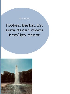 cover image of Fröken Berlin, En sista dans i rikets hemliga tjänst